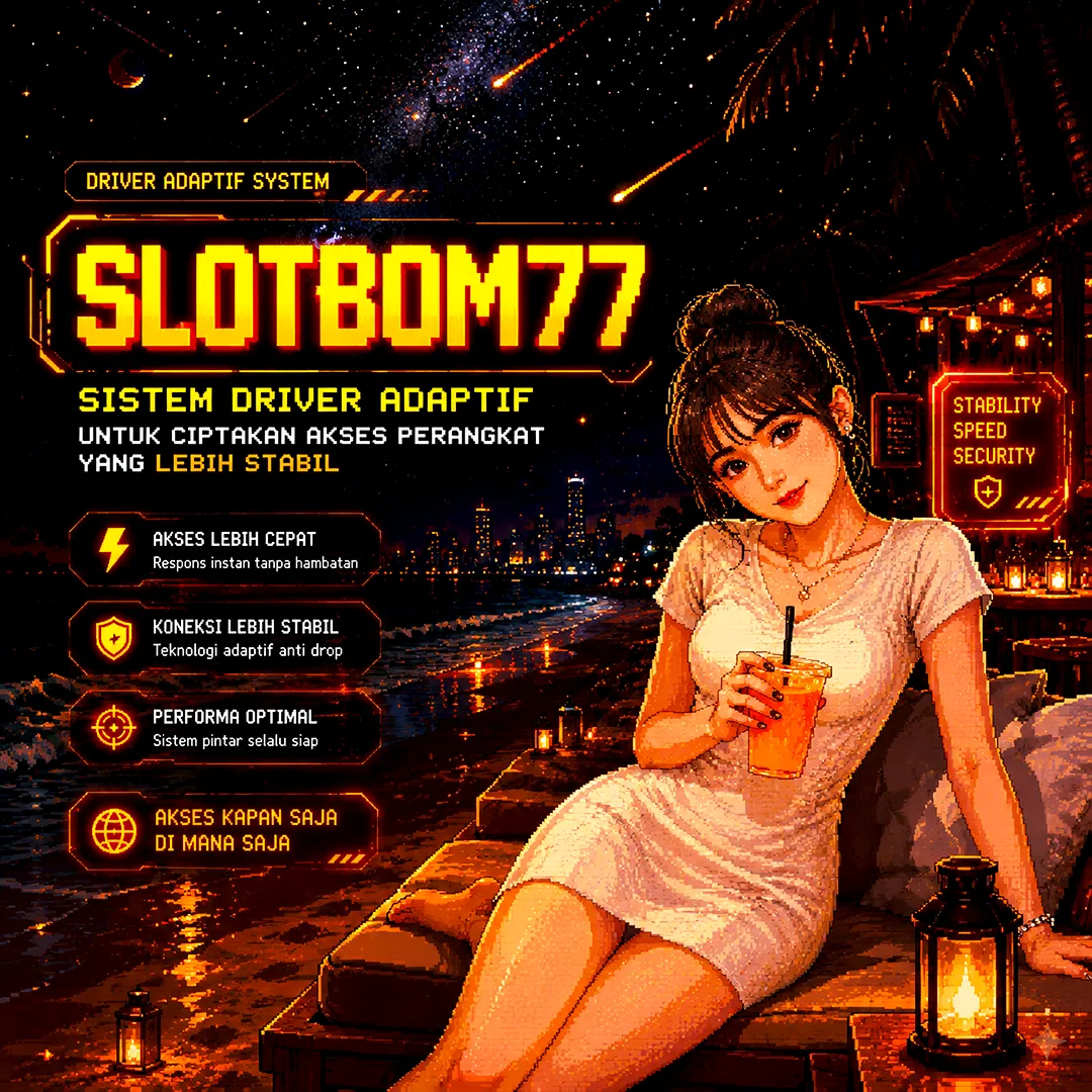 SLOTBOM77 Sistem Driver Adaptif untuk Ciptakan Akses Perangkat yang Lebih Stabil